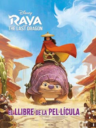 RAYA I L'ÚLTIM DRAC. EL LLIBRE DE LA PEL·LÍCULA | 9788418443817 | DISNEY | Llibreria Huch - Llibreria online de Berga 