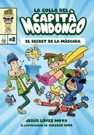 COLLA DEL CAPITÀ MONDONGO 2, LA | 9788412323238 | LÓPEZ MOYA, JESÚS/GALLEGO MULA, EMILIO/SANMIGUEL JUAN, FÀTIMA | Llibreria Huch - Llibreria online de Berga 