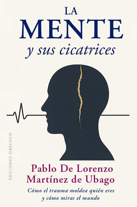 MENTE Y SUS CICATRICES, LA | 9788411723565 | MARTINEZ DE UBAGO, PABLO DE LORENZO | Llibreria Huch - Llibreria online de Berga 