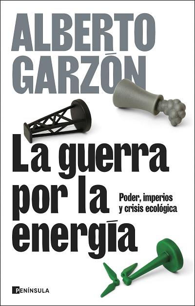 GUERRA POR LA ENERGÍA, LA | 9788411004367 | GARZÓN, ALBERTO | Llibreria Huch - Llibreria online de Berga 