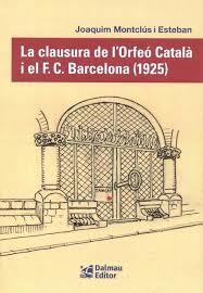 CLAUSURA DE L'ORFEO CATALÀ I EL F.C. BARCELONA | 9788423209163 | Llibreria Huch - Llibreria online de Berga 