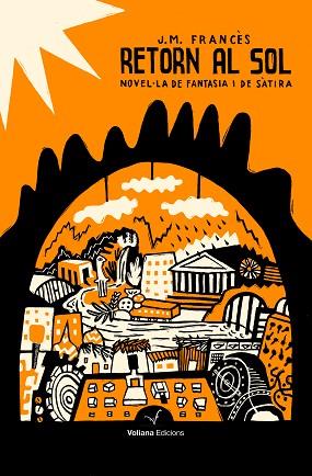 RETORN AL SOL. VOLIANA EDICIONS | 9788494823817 | FRANCÈS, JOSEP MARIA / LADRON DE CEGAMA  | Llibreria Huch - Llibreria online de Berga 