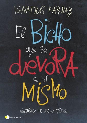 BICHO QUE SE DEVORA A SÍ MISMO, EL | 9788499988894 | FARRAY, IGNATIUS/TRAVÉ, AROHA | Llibreria Huch - Llibreria online de Berga 
