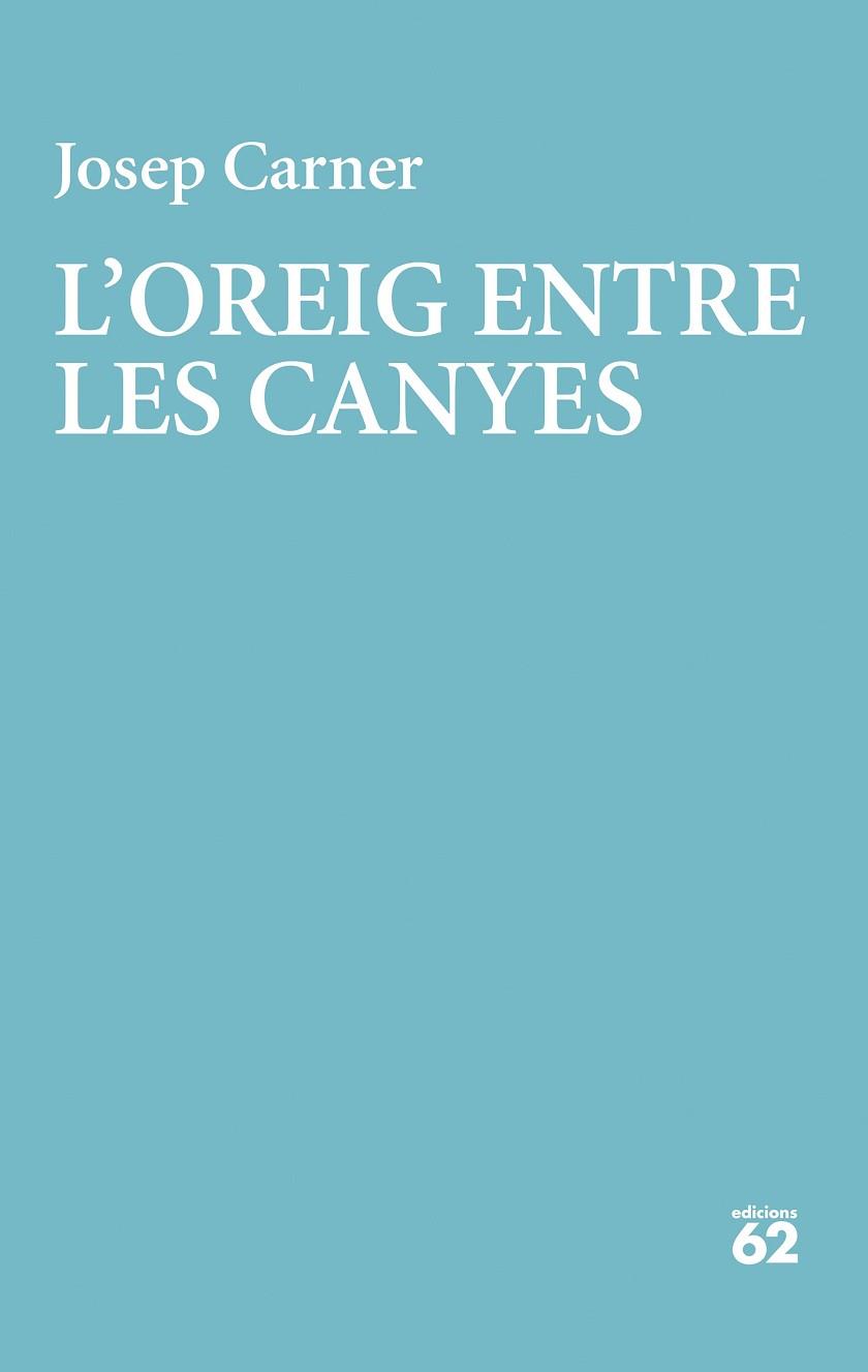 OREIG ENTRE LES CANYES, L' | 9788429782998 | CARNER, JOSEP | Llibreria Huch - Llibreria online de Berga 