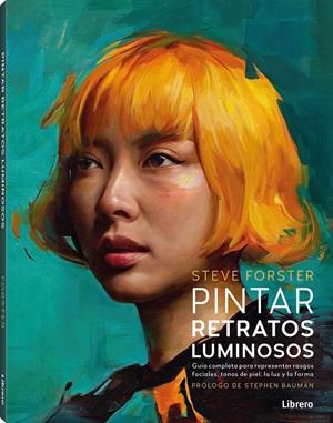 PINTAR RETRATOS LUMINOSOS | 9789464992304 | FORSTER, STEVE | Llibreria Huch - Llibreria online de Berga 