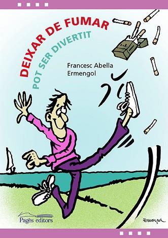 DEIXAR DE FUMAR POT SER DIVERTIT | 9788499758121 | ABELLA PONS, FRANCESC [VER TITULOS] | Llibreria Huch - Llibreria online de Berga 