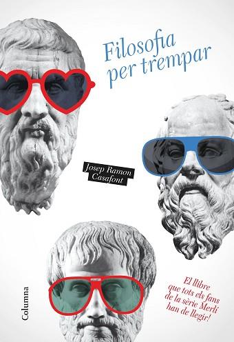 FILOSOFIA PER TREMPAR | 9788466423014 | CASAFONT GONZALEZ, JOSEP RAMON [VER TITULOS] | Llibreria Huch - Llibreria online de Berga 