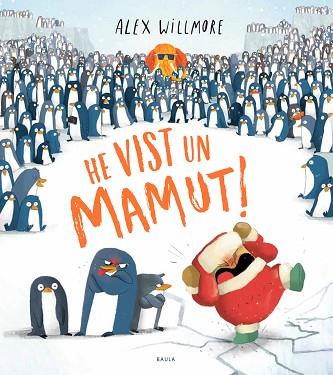 HE VIST UN MAMUT! | 9788447948888 | WILLMORE, ALEX | Llibreria Huch - Llibreria online de Berga 