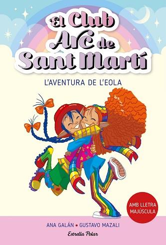 CLUB ARC DE SANT MARTÍ 2. L'AVENTURA DE L'EOL, EL | 9788413895529 | GALÁN, ANA | Llibreria Huch - Llibreria online de Berga 
