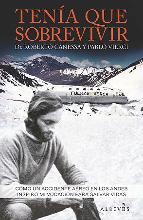 TENIA QUE SOBREVIVIR : COMO UN ACCIDENTE AEREO EN LOS ANDES | 9788416328741 | CANESSA, ROBERTO [VER TITULOS] | Llibreria Huch - Llibreria online de Berga 