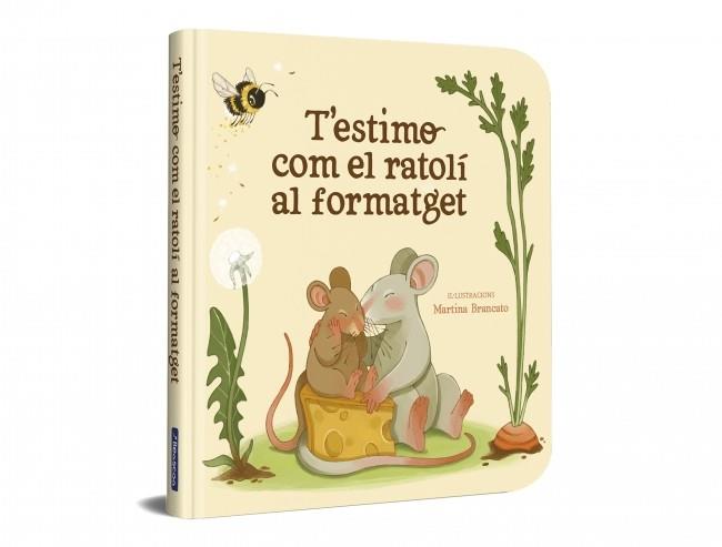 T’ESTIMO COM EL RATOLÍ AL FORMATGET | 9788448872922 | VARIOS AUTORES | Llibreria Huch - Llibreria online de Berga 