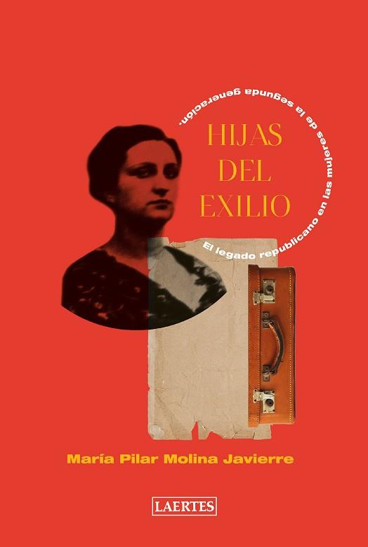 HIJAS DEL EXILIO | 9788418292606 | MOLINA JAVIERRE, MARÍA PILAR | Llibreria Huch - Llibreria online de Berga 