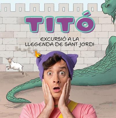 TITÓ. EXCURSIÓ A LA LLEGENDA DE SANT JORDI | 9788418444906 | JIMÉNEZ CARBÓ, CRISTINA | Llibreria Huch - Llibreria online de Berga 