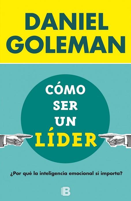 COMO SER UN LIDER | 9788466656924 | GOLEMAN, DANIEL | Llibreria Huch - Llibreria online de Berga 