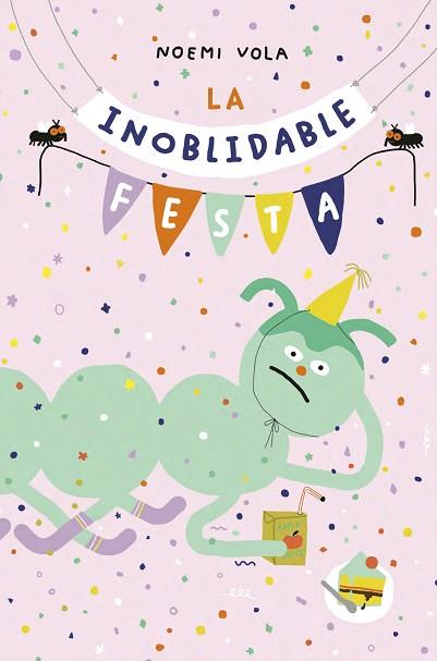 INOBLIDABLE FESTA, LA | 9788416427628 | NOEMI VOLA | Llibreria Huch - Llibreria online de Berga 