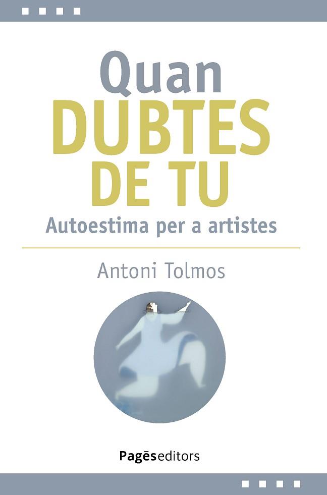QUAN DUBTES DE TU | 9788413036144 | TOLMOS TENA, ANTONI | Llibreria Huch - Llibreria online de Berga 