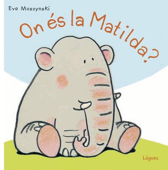 ON ÉS LA MATILDA? | 9788494818332 | MUSZYNSKI, EVA | Llibreria Huch - Llibreria online de Berga 