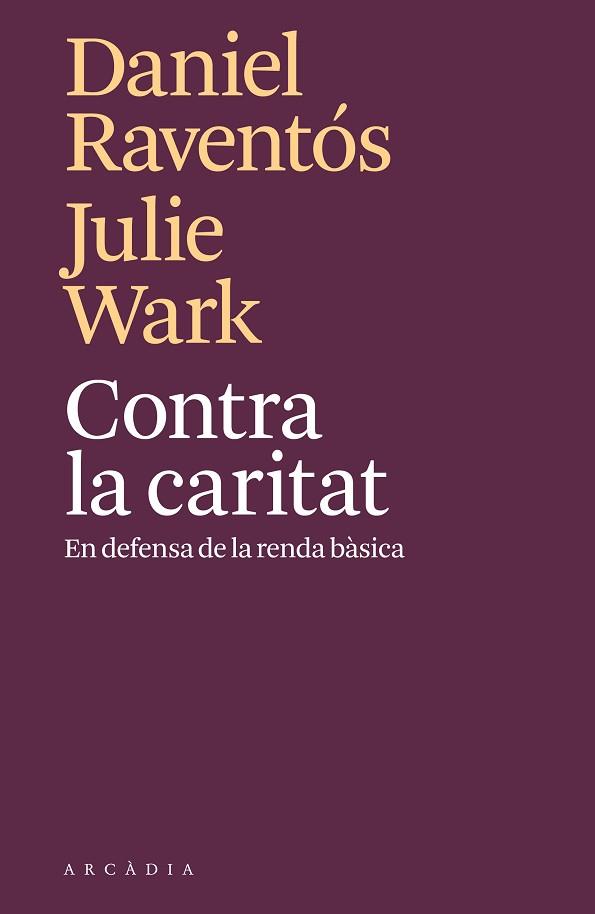 CONTRA LA CARITAT | 9788494820571 | RAVENTÓS, DANIEL/WARK, JULIE | Llibreria Huch - Llibreria online de Berga 