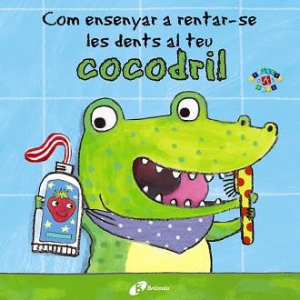 COM ENSENYAR A RENTAR-SE LES DENTS AL TEU COCODRIL | 9788499067056 | CLARKE, JANE | Llibreria Huch - Llibreria online de Berga 