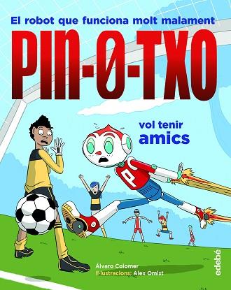 PIN-0-TXO VOL TENIR AMICS | 9788468349190 | COLOMER MORENO, ÁLVARO | Llibreria Huch - Llibreria online de Berga 