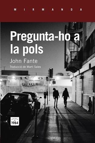 PREGUNTA-HO A LA POLS | 9788415835820 | FANTE, JOHN (1909-1983) [VER TITULOS] | Llibreria Huch - Llibreria online de Berga 