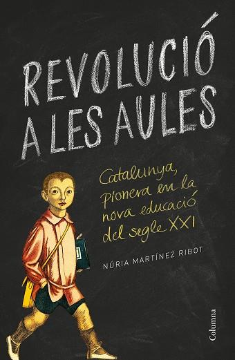 REVOLUCIO A LES AULES : CATALUNYA, PIONERA EN LA NOVA EDUCAC | 9788466422895 | MARTINEZ RIBOT, NURIA [VER TITULOS] | Llibreria Huch - Llibreria online de Berga 