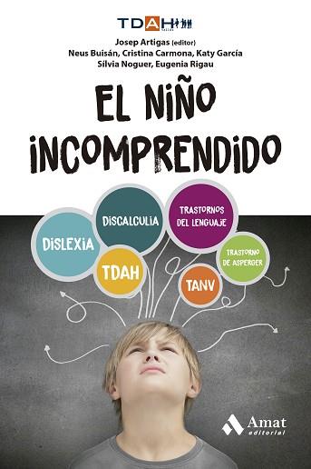 NIÑO INCOMPRENDIDO, EL | 9788410451315 | CARMONA FERNÁNDEZ, CRISTINA/BUISÁN CABOT, NEUS/GARCÍA NONELL, KATY/NOGUER CARMONA, SÍLVIA/RIGAU RATE | Llibreria Huch - Llibreria online de Berga 