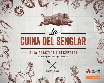 LA CUINA DEL SENGLAR | 9788497351133 | FUNDACIÓ ALICIA | Llibreria Huch - Llibreria online de Berga 