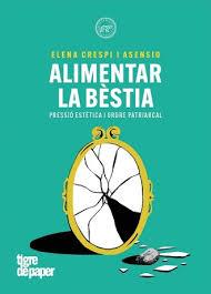 ALIMENTAR A LA BESTIA | 9788418705847 | Llibreria Huch - Llibreria online de Berga 