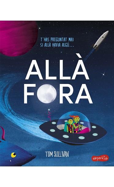 ALLA FORA | 9788418279256 | SULLIVAN, TOM | Llibreria Huch - Llibreria online de Berga 