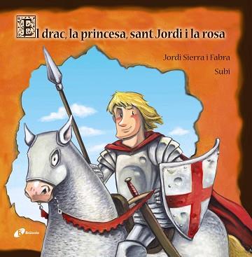 DRAC, LA PRINCESA, SANT JORDI I LA ROSA, EL | 9788499064024 | SIERRA I FABRA, JORDI -SUBI | Llibreria Huch - Llibreria online de Berga 