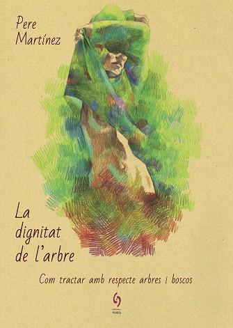 DIGNITAT DE L'ARBRE, LA | 9788494928154 | MARTÍNEZ, PERE | Llibreria Huch - Llibreria online de Berga 