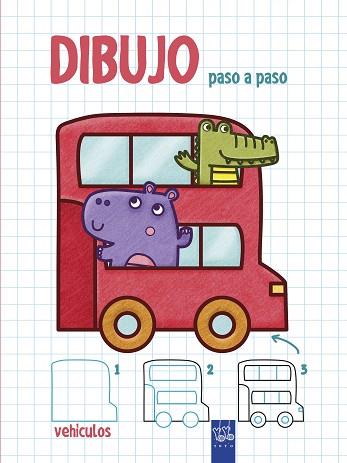 DIBUJO PASO A PASO. VEHÍCULOS | 9788408200352 | YOYO | Llibreria Huch - Llibreria online de Berga 
