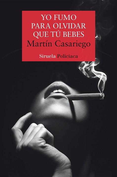 YO FUMO PARA OLVIDAR QUE TÚ BEBES | 9788418245954 | CASARIEGO CÓRDOBA, MARTÍN | Llibreria Huch - Llibreria online de Berga 