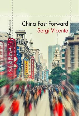 CHINA FAST FORWARD | 9788499425535 | VICENTE MARTÍNEZ, SERGI | Llibreria Huch - Llibreria online de Berga 