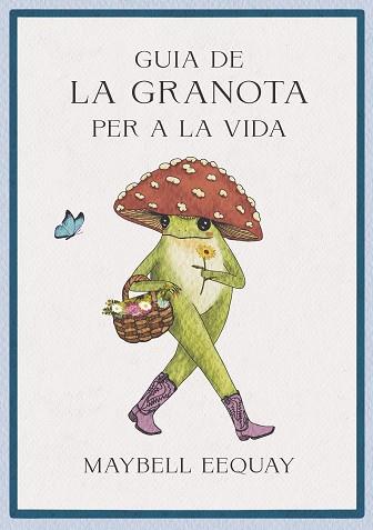 GUIA DE LA GRANOTA PER A LA VIDA | 9788410121362 | EEQUAY, MAYBELL | Llibreria Huch - Llibreria online de Berga 