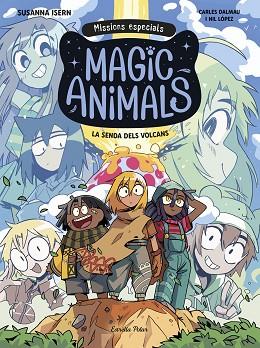MAGIC ANIMALS. MISSIONS ESPECIALS 1. LA SENDA DELS VOLCANS | 9791387782665 | ISERN, SUSANNA/DALMAU, CARLES | Llibreria Huch - Llibreria online de Berga 