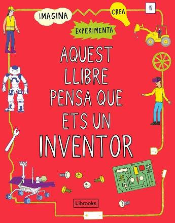 AQUEST LLIBRE PENSA QUE ETS UN INVENTOR | 9788412087703 | LONDON SCIENCE MUSEUM | Llibreria Huch - Llibreria online de Berga 