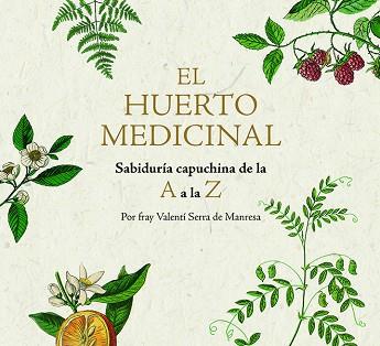 HUERTO MEDICINAL, EL | 9788499795249 | SERRA I FORNELL, FRAY VALENTÍ | Llibreria Huch - Llibreria online de Berga 
