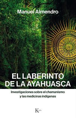 LABERINTO DE LA AYAHUASCA, EL | 9788499886312 | ALMENDRO ALMENDRO, MANUEL | Llibreria Huch - Llibreria online de Berga 
