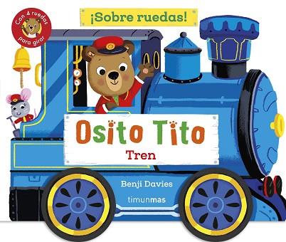 OSITO TITO. ¡SOBRE RUEDAS! TREN | 9788408304265 | DAVIES, BENJI | Llibreria Huch - Llibreria online de Berga 