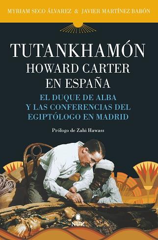 TUTANKHAMÓN. HOWARD CARTER EN ESPAÑA | 9788411310345 | JAVIER MARTÍNEZ BABÓN/MYRIAM SECO ÁLVAREZ | Llibreria Huch - Llibreria online de Berga 