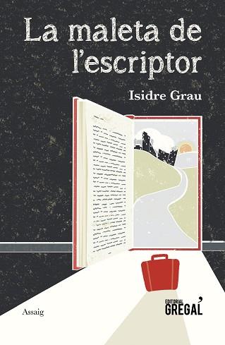 MALETA DE L'ESCRIPTOR, LA | 9788418063015 | GRAU I ANTOLÍ, ISIDRE | Llibreria Huch - Llibreria online de Berga 