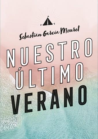 NUESTRO ÚLTIMO VERANO | 9788420440194 | GARCÍA MOURET, SEBASTIÁN | Llibreria Huch - Llibreria online de Berga 