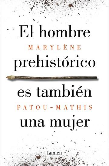 HOMBRE PREHISTÓRICO ES TAMBIÉN UNA MUJER, EL | 9788426410092 | PATOU-MATHIS, MARYLÈNE | Llibreria Huch - Llibreria online de Berga 