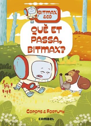 QUÈ ET PASSA, BITMAX? | 9788411582568 | COPONS RAMON, JAUME | Llibreria Huch - Llibreria online de Berga 