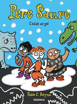 PERE SAURE 3  L'EDAT DE GEL | 9788424674168 | REYNA MARTÍNEZ, PABLO CAYO | Llibreria Huch - Llibreria online de Berga 
