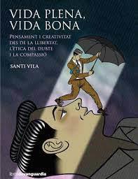 VIDA PLENA VIDA BONA | 9788418604034 | VILA , SANTI | Llibreria Huch - Llibreria online de Berga 