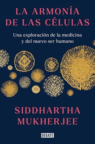 ARMONÍA DE LAS CÉLULAS, LA | 9788419399465 | MUKHERJEE, SIDDHARTHA | Llibreria Huch - Llibreria online de Berga 