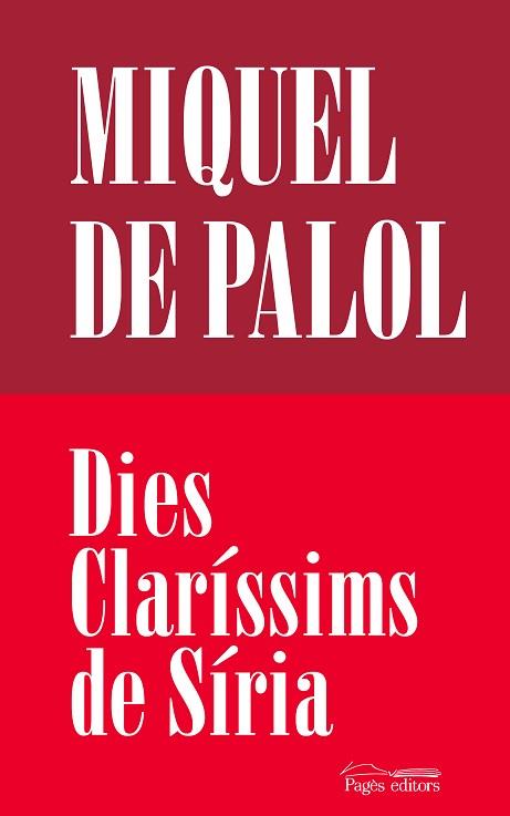 DIES CLARÍSSIMS DE SÍRIA | 9788413035062 | PUJOL I PALOL, MIQUEL | Llibreria Huch - Llibreria online de Berga 